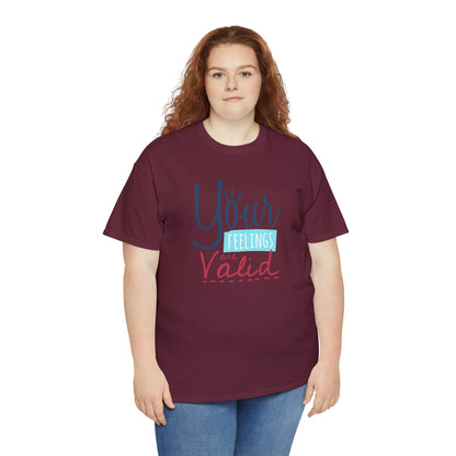 "Your Feelings Are Valid" T-Shirt - Weave Got Gifts - Unique Gifts You Won’t Find Anywhere Else!