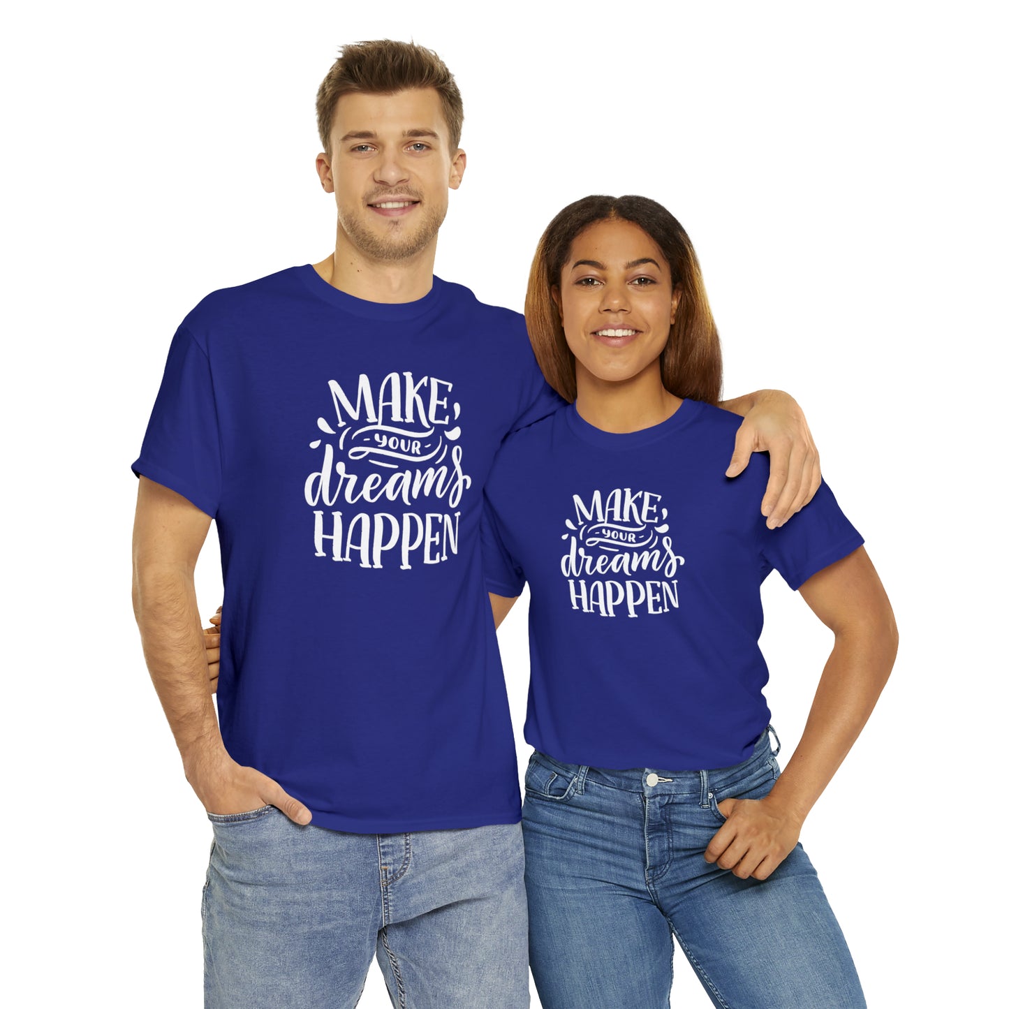 "Make Your Dreams Happen" T-Shirt - Weave Got Gifts - Unique Gifts You Won’t Find Anywhere Else!