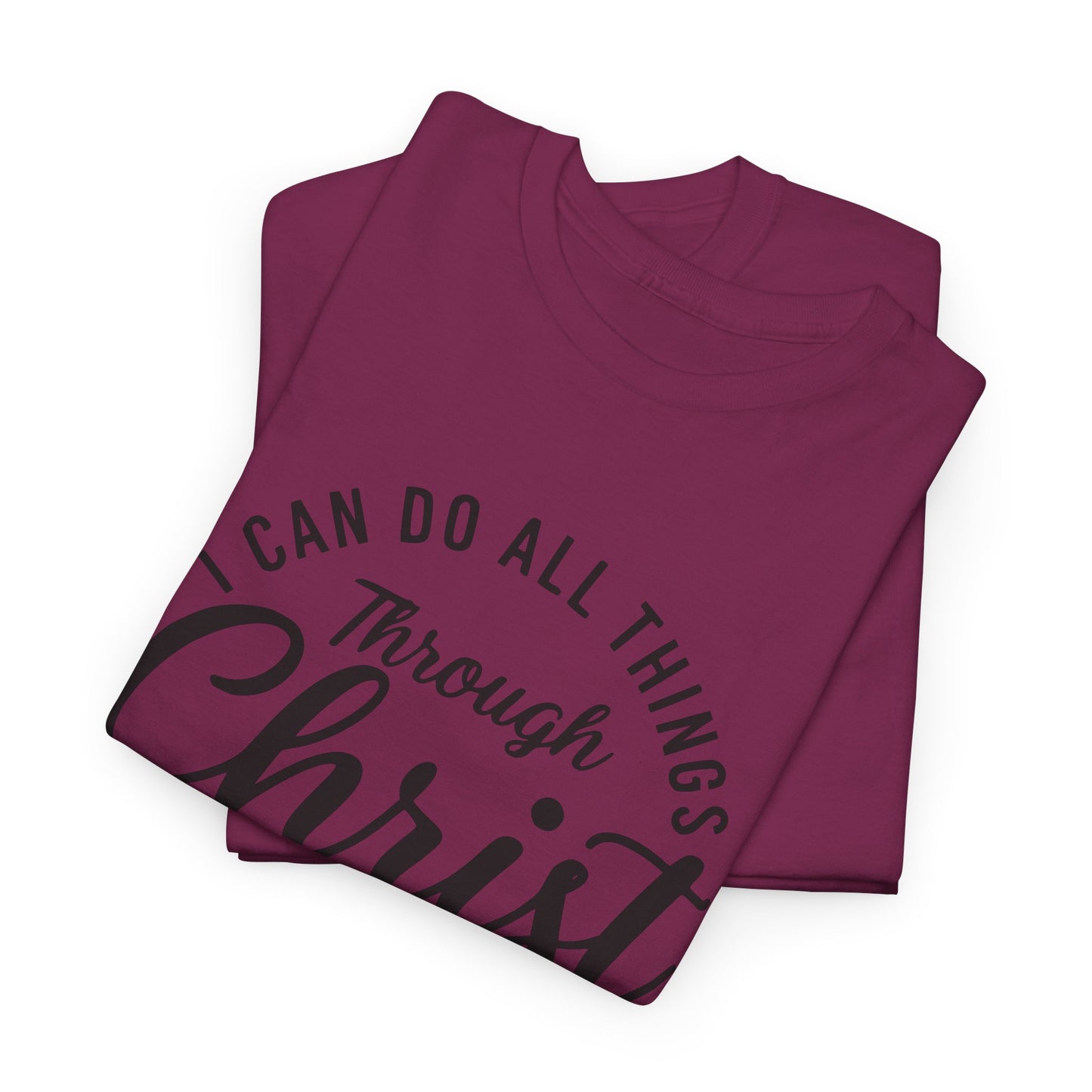 I Can Do All Things Through Christ T-Shirt