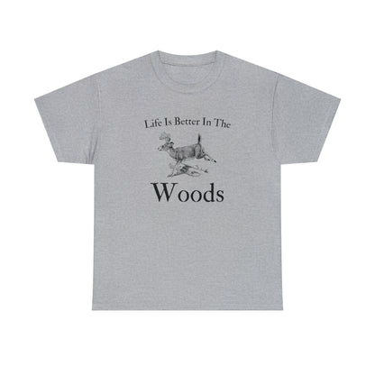 "Life Is Better In The Woods" T-Shirt - Weave Got Gifts - Unique Gifts You Won’t Find Anywhere Else!