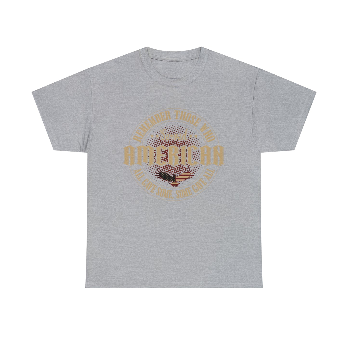 "All Gave Some, Some Gave All" T-Shirt - Weave Got Gifts - Unique Gifts You Won’t Find Anywhere Else!