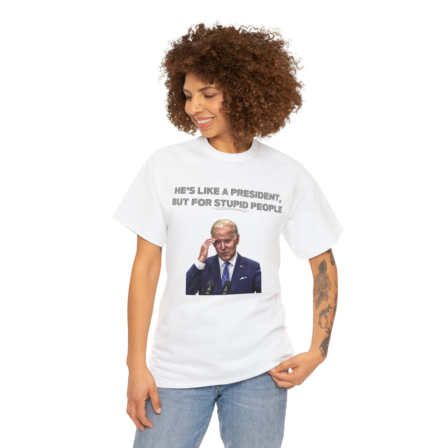 "He's Like A President, But For Stupid People" T-Shirt - Weave Got Gifts - Unique Gifts You Won’t Find Anywhere Else!