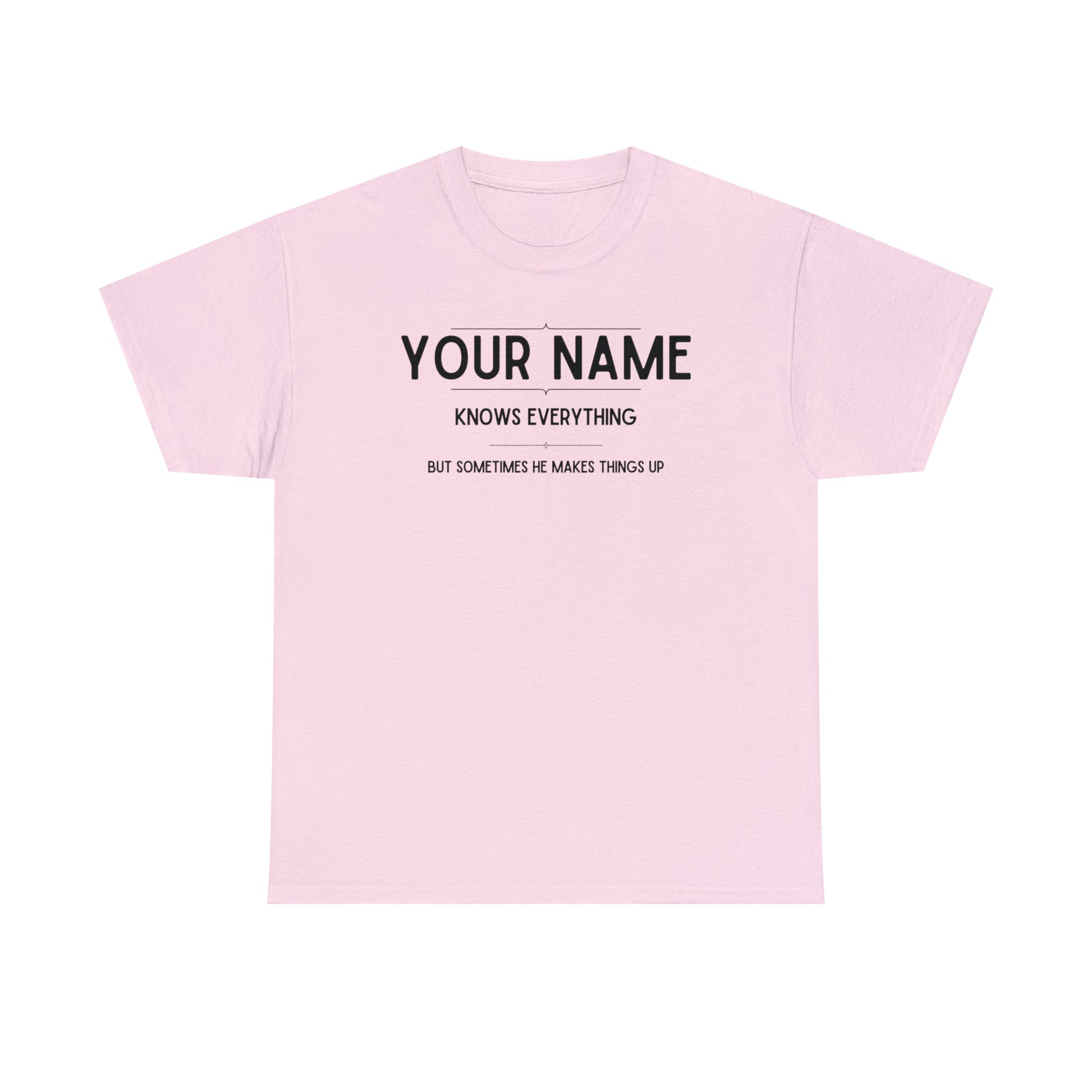 "YOUR NAME Knows Everything" Custom T-Shirt - Weave Got Gifts - Unique Gifts You Won’t Find Anywhere Else!