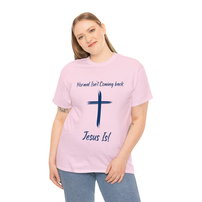 "Normal Isn't Coming Back, Jesus Is" T-Shirt - Weave Got Gifts - Unique Gifts You Won’t Find Anywhere Else!