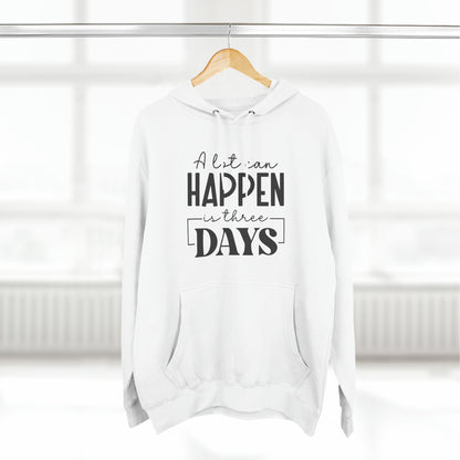 "A lot Can Happen In Three Days" Christian Hoodie - Weave Got Gifts - Unique Gifts You Won’t Find Anywhere Else!