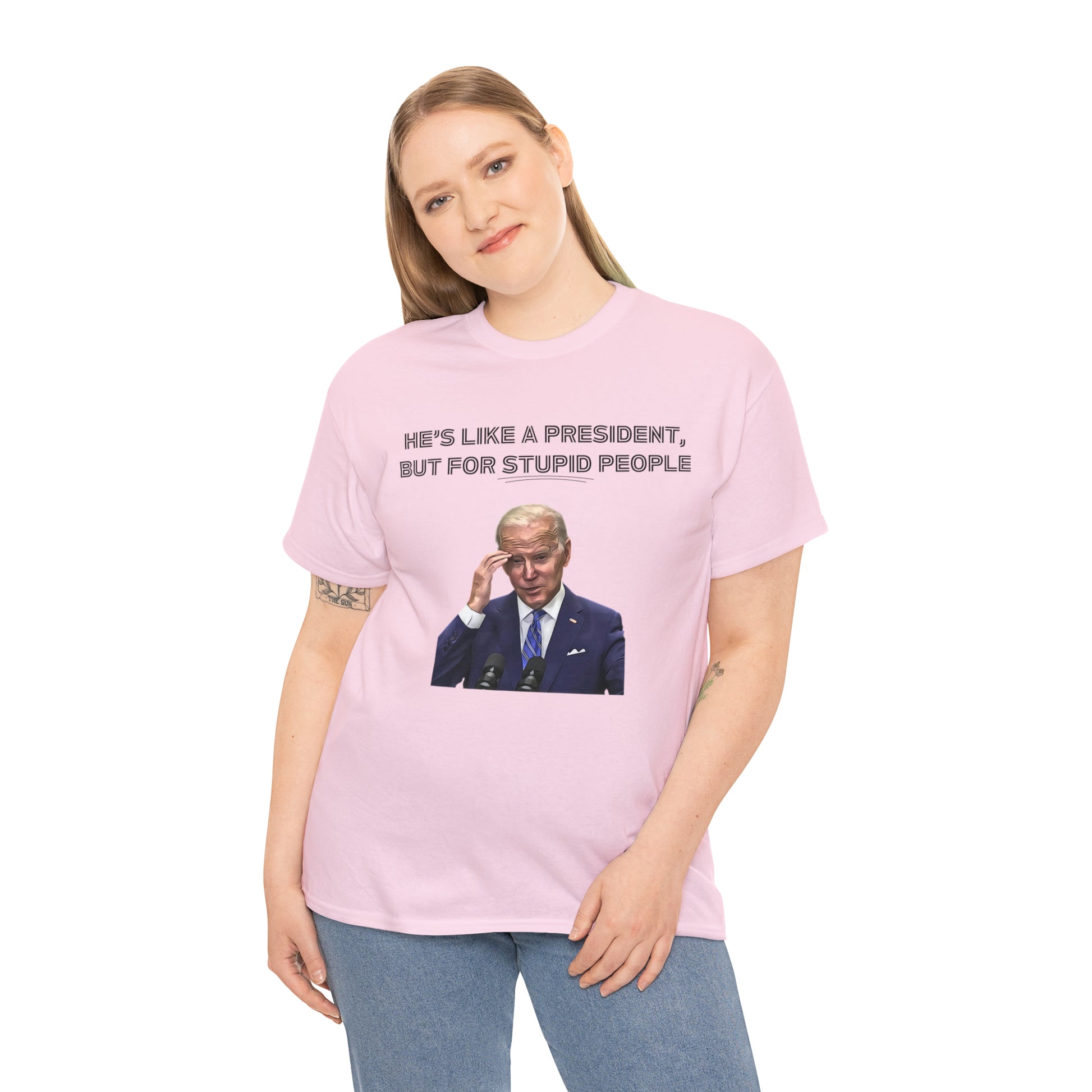 "He's Like A President, But For Stupid People" T-Shirt - Weave Got Gifts - Unique Gifts You Won’t Find Anywhere Else!