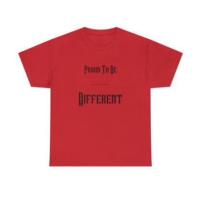 "Proud to Be Different" T-Shirt - Weave Got Gifts - Unique Gifts You Won’t Find Anywhere Else!