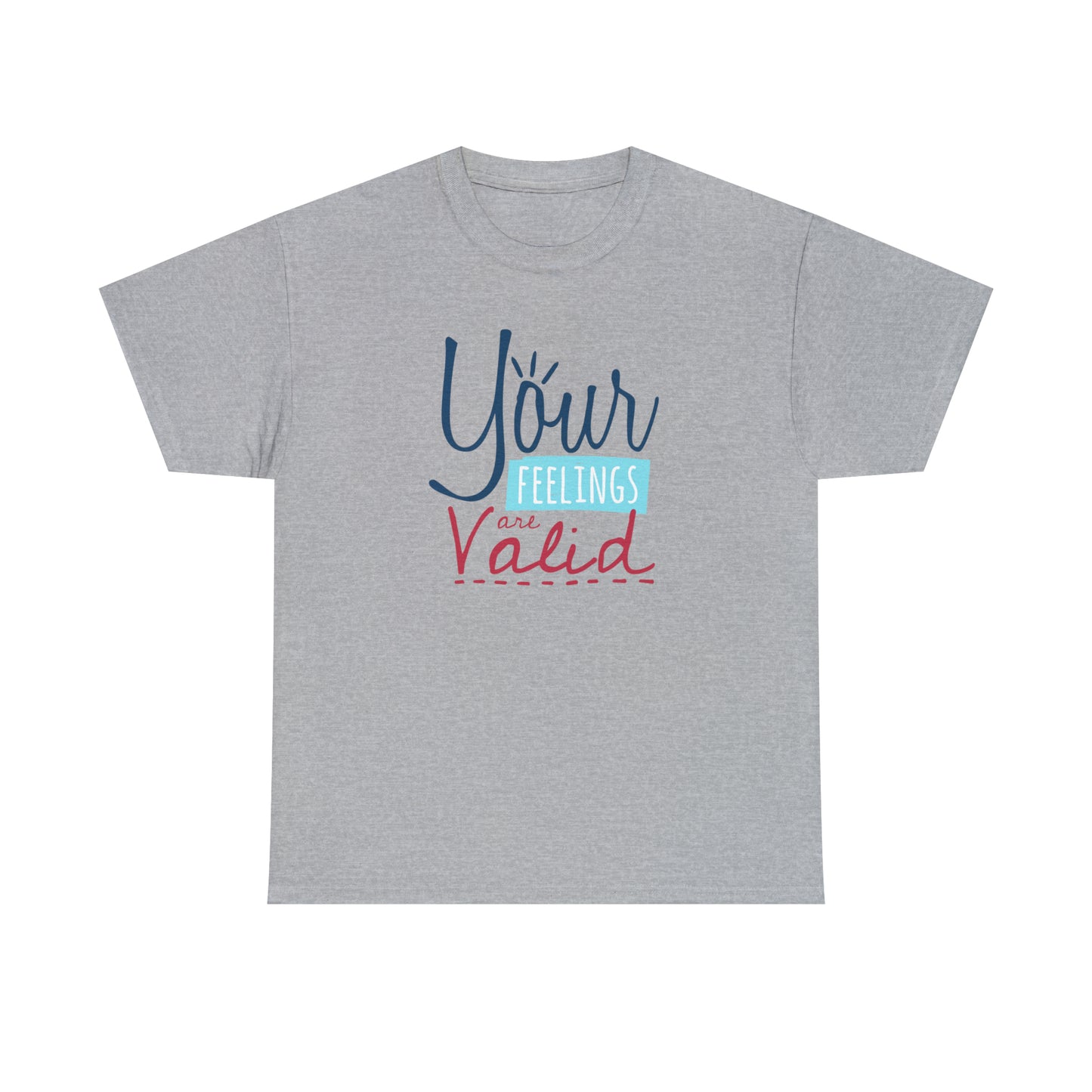 "Your Feelings Are Valid" T-Shirt - Weave Got Gifts - Unique Gifts You Won’t Find Anywhere Else!