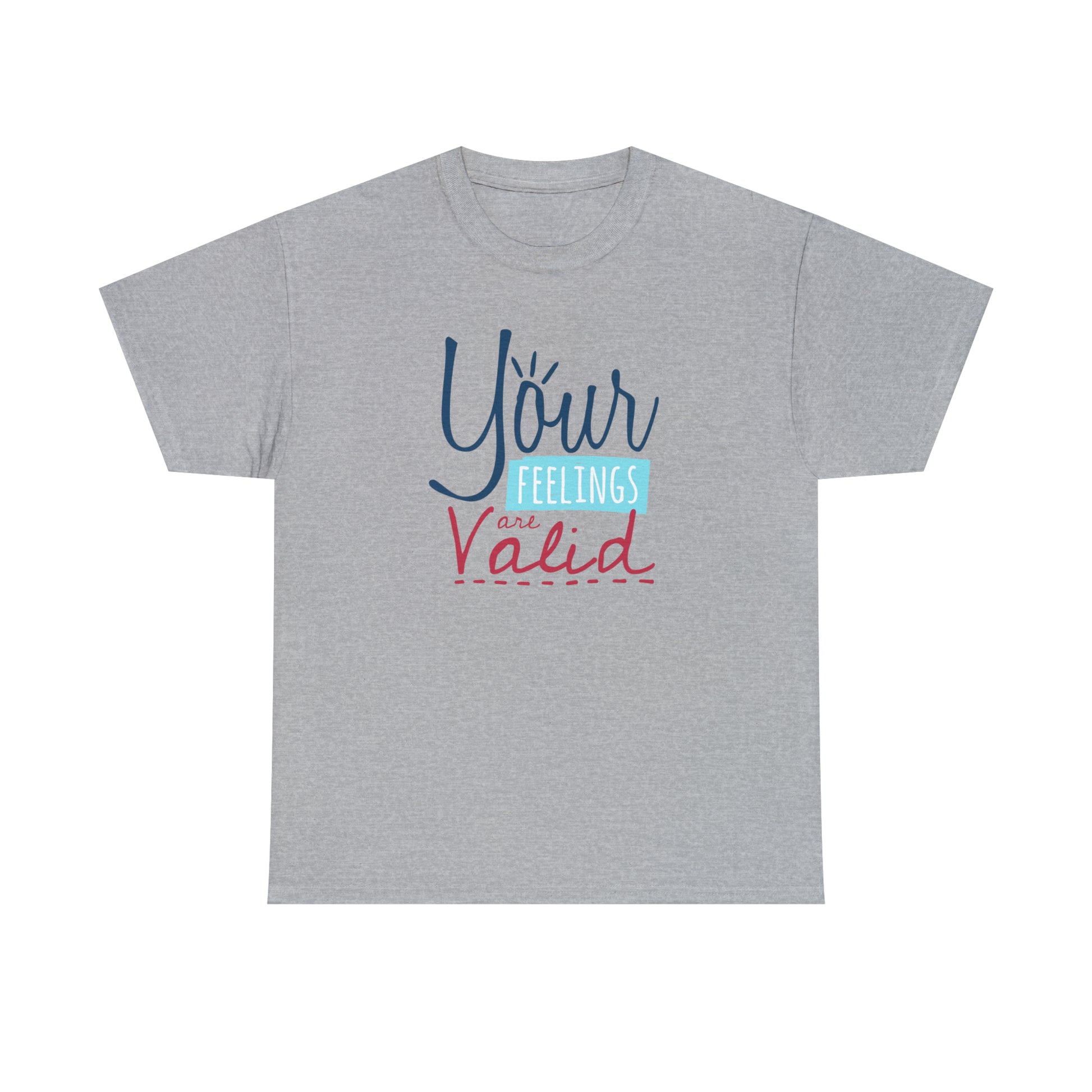 "Your Feelings Are Valid" T-Shirt - Weave Got Gifts - Unique Gifts You Won’t Find Anywhere Else!