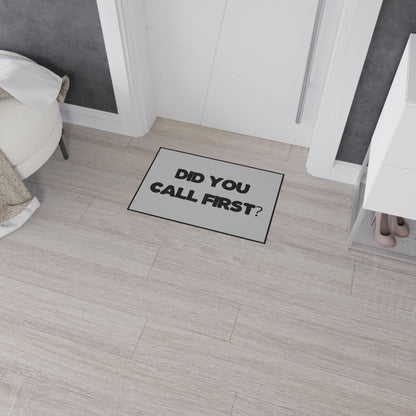"Did You Call First?" Door Mat - Weave Got Gifts - Unique Gifts You Won’t Find Anywhere Else!