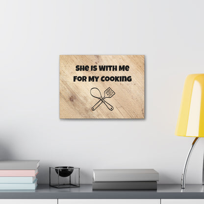"She Is With Me For My Cooking" Wall Art - Weave Got Gifts - Unique Gifts You Won’t Find Anywhere Else!