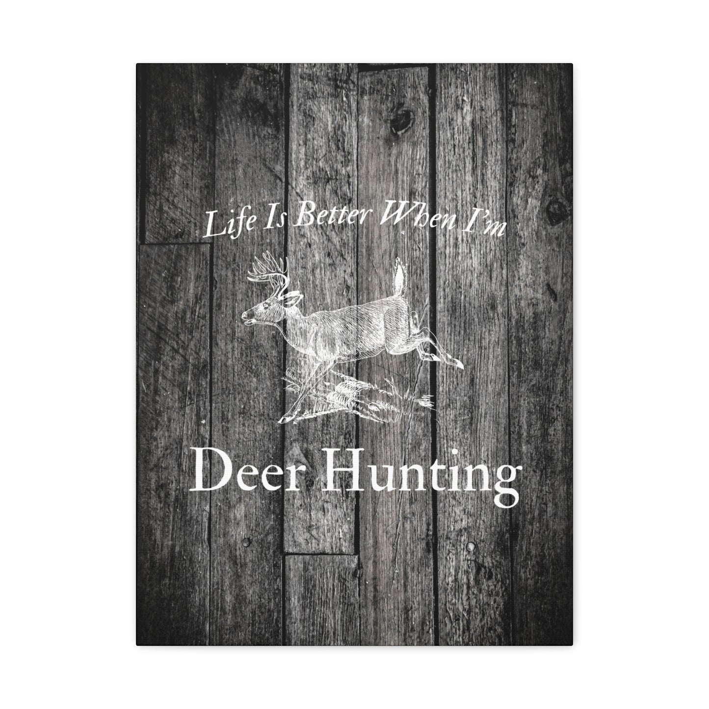 "Life Is Better When I'm Deer Hunting" Wall Décor - Weave Got Gifts - Unique Gifts You Won’t Find Anywhere Else!