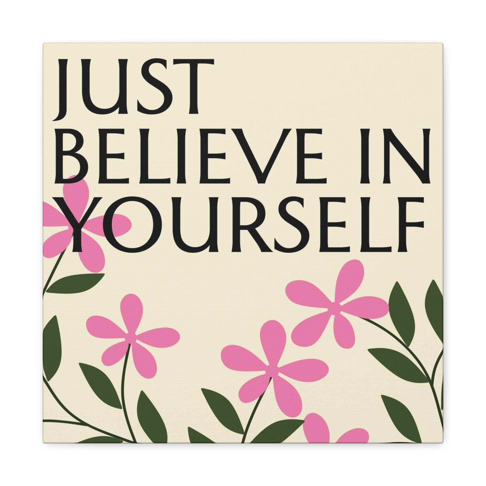 Floral Believe in Yourself wall art
