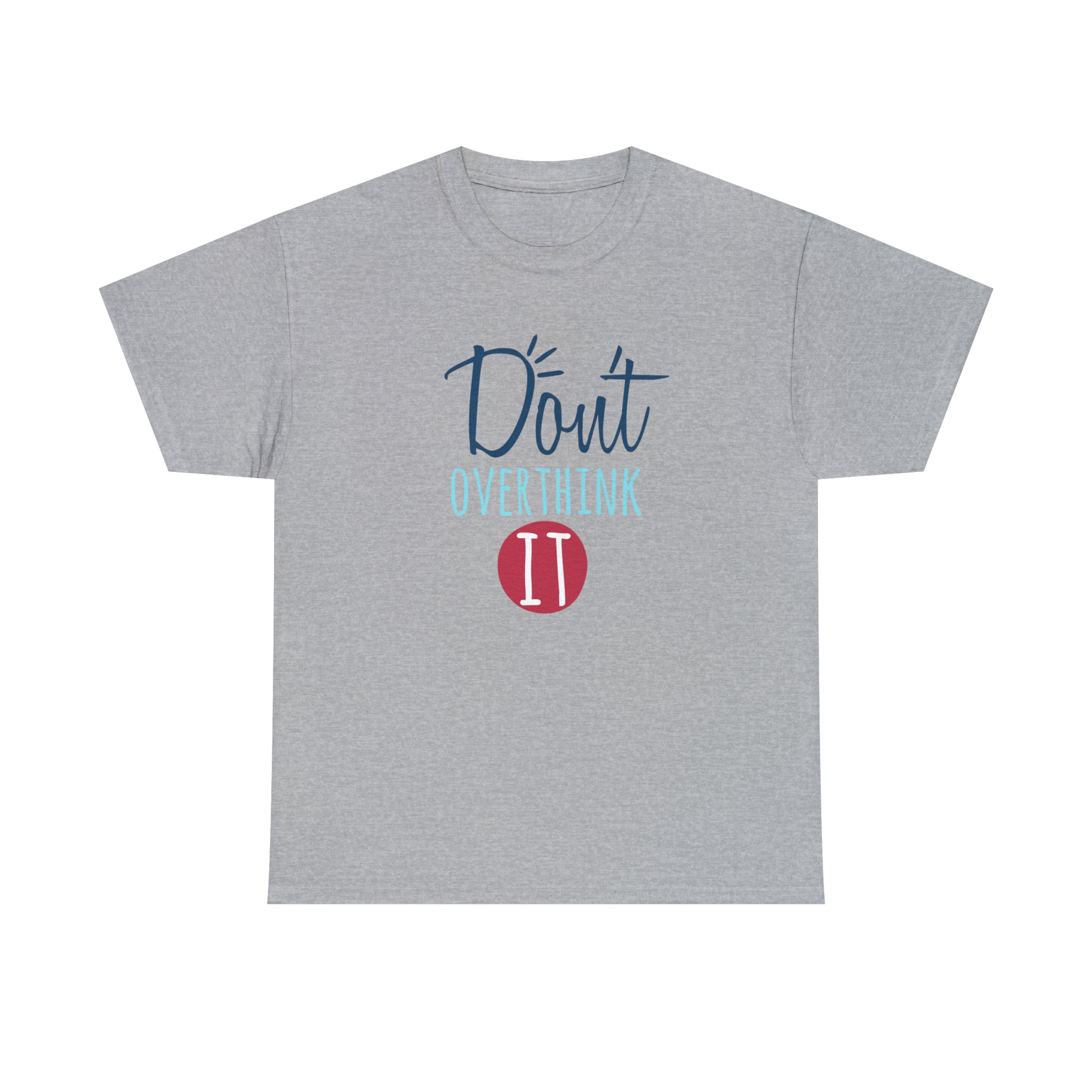 "Don't Overthink It" T-Shirt - Weave Got Gifts - Unique Gifts You Won’t Find Anywhere Else!