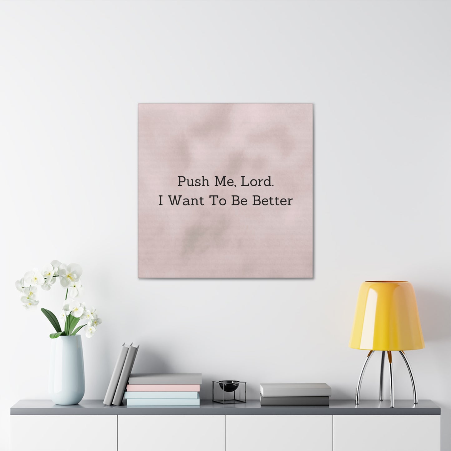 "Push Me, Lord. I Want To Be Better" Canvas Print - Weave Got Gifts - Unique Gifts You Won’t Find Anywhere Else!