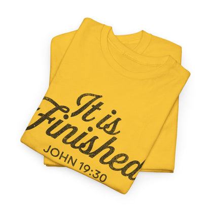 It Is Finished T-Shirt