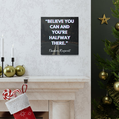 "Believe You Can And You're Halfway There" Wall Art - Weave Got Gifts - Unique Gifts You Won’t Find Anywhere Else!