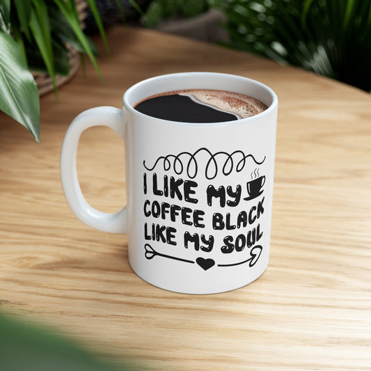 "I Like My Coffee Black Like My Soul" Coffee Mug - Weave Got Gifts - Unique Gifts You Won’t Find Anywhere Else!