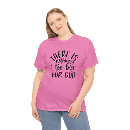 "Nothing Too Big For God" T-Shirt - Weave Got Gifts - Unique Gifts You Won’t Find Anywhere Else!