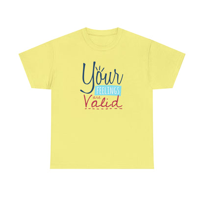 "Your Feelings Are Valid" T-Shirt - Weave Got Gifts - Unique Gifts You Won’t Find Anywhere Else!
