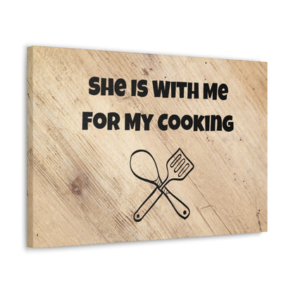 "She Is With Me For My Cooking" Wall Art - Weave Got Gifts - Unique Gifts You Won’t Find Anywhere Else!