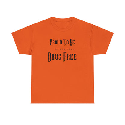 "Proud To Be Drug Free" T-Shirt - Weave Got Gifts - Unique Gifts You Won’t Find Anywhere Else!