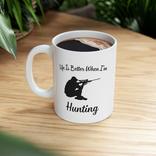 "Life Is Better When I'm Hunting" printed white ceramic coffee mug.