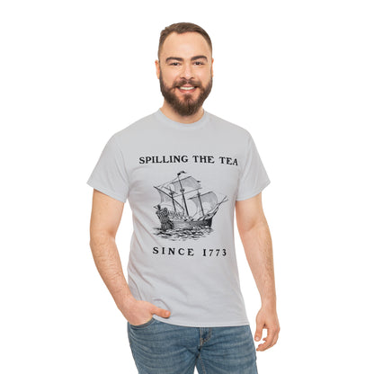 "Spilling The Tea, Since 1773" T-Shirt - Weave Got Gifts - Unique Gifts You Won’t Find Anywhere Else!