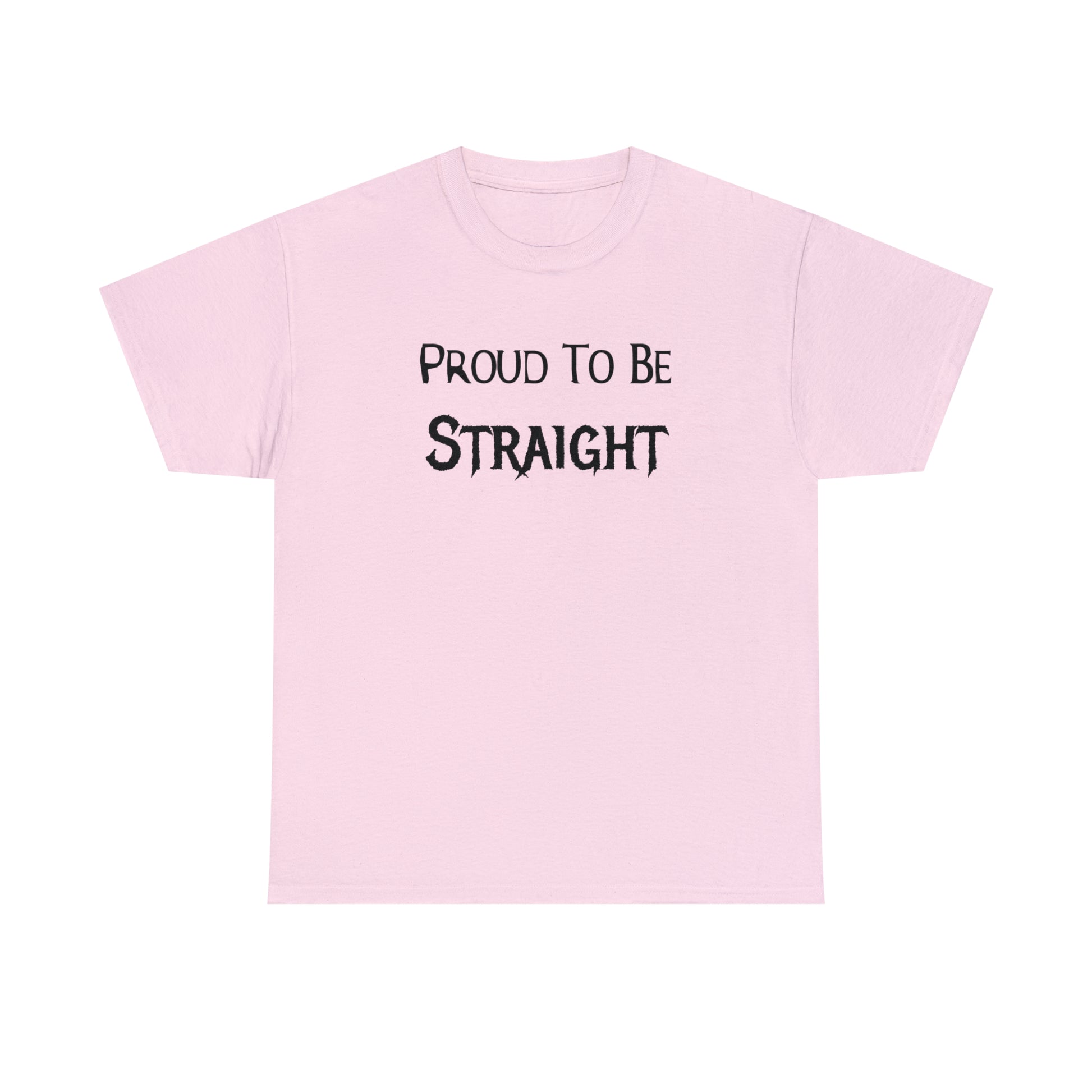 "Proud To Be Straight" T-Shirt - Weave Got Gifts - Unique Gifts You Won’t Find Anywhere Else!