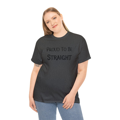 "Proud To Be Straight" T-Shirt - Weave Got Gifts - Unique Gifts You Won’t Find Anywhere Else!