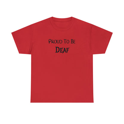 "Proud To Be Deaf" T-Shirt - Weave Got Gifts - Unique Gifts You Won’t Find Anywhere Else!