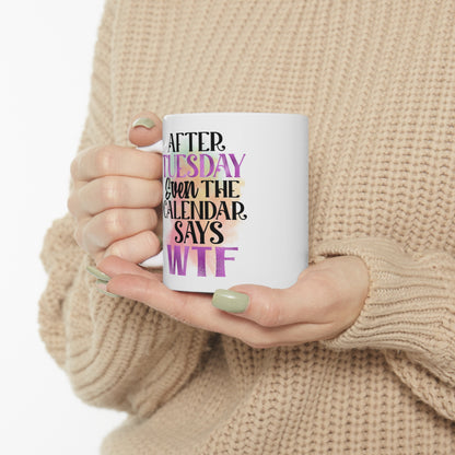 "Even The Calendar Says WTF" Mug 11oz - Weave Got Gifts - Unique Gifts You Won’t Find Anywhere Else!