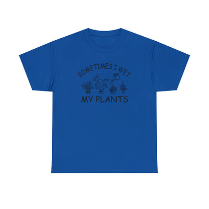 "Sometimes I Wet My Plants" T-Shirt - Weave Got Gifts - Unique Gifts You Won’t Find Anywhere Else!
