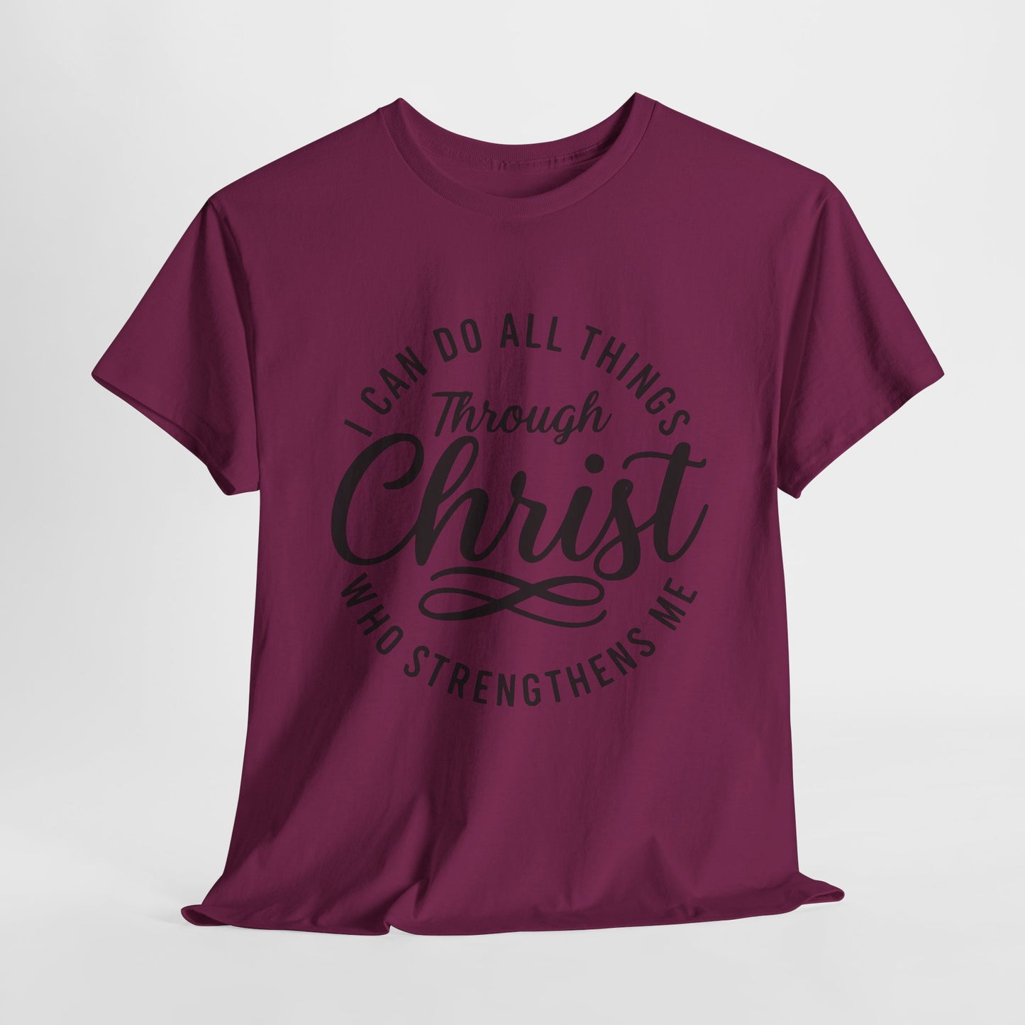 I Can Do All Things Through Christ T-Shirt