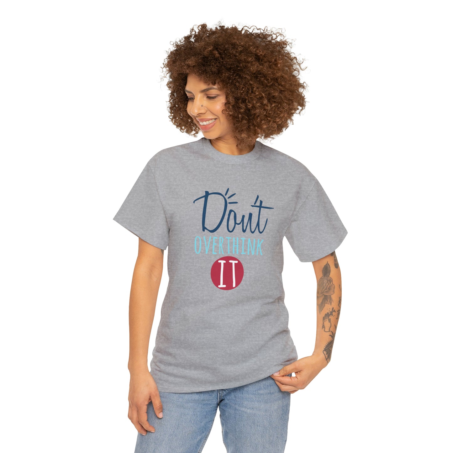"Don't Overthink It" T-Shirt - Weave Got Gifts - Unique Gifts You Won’t Find Anywhere Else!