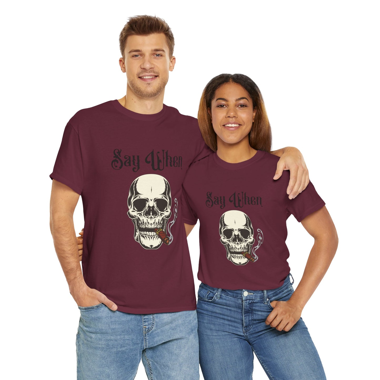 Say When T-Shirt