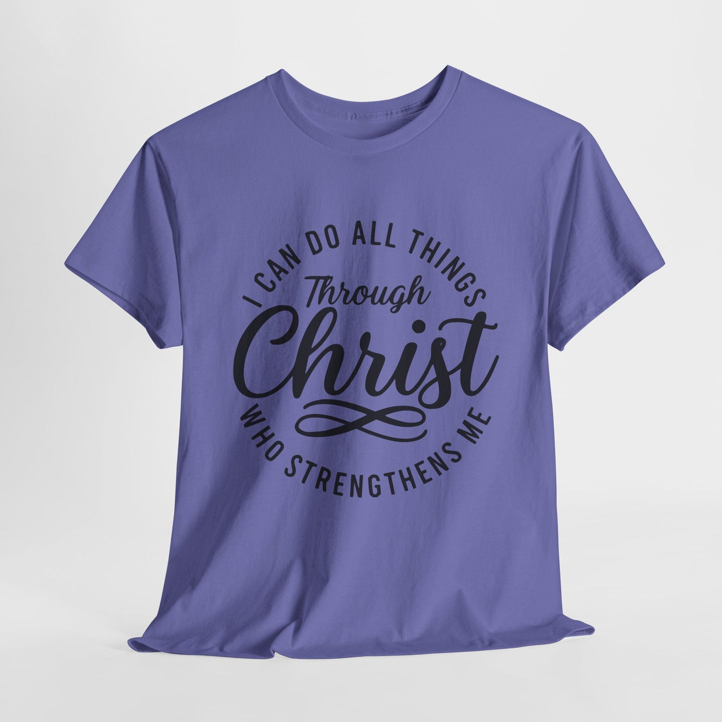 I Can Do All Things Through Christ T-Shirt