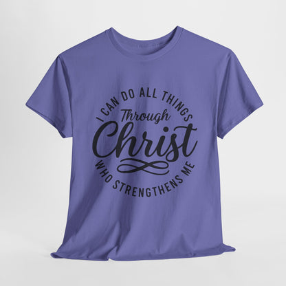 I Can Do All Things Through Christ T-Shirt