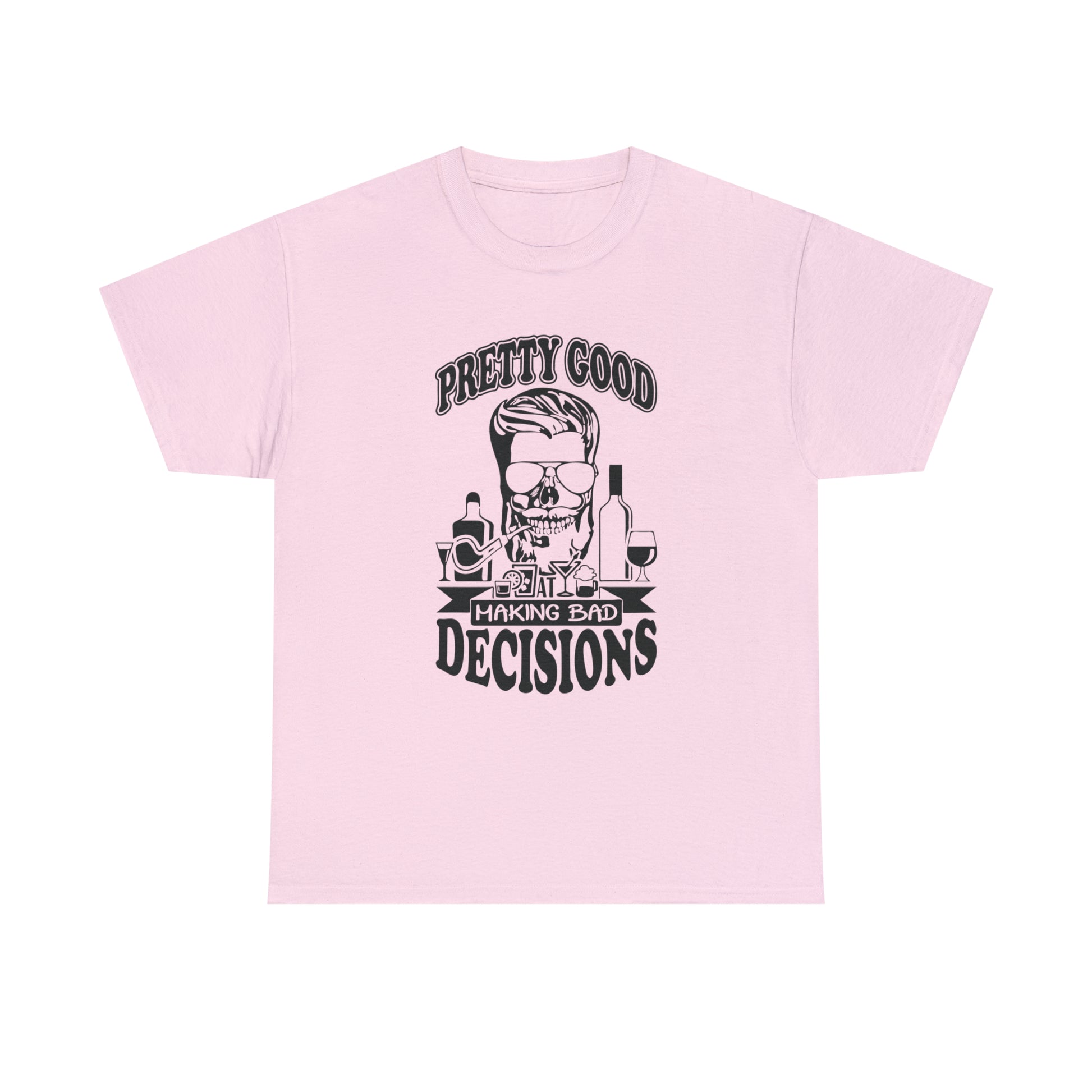 "Pretty Good At Making Bad Decisions" T-Shirt - Weave Got Gifts - Unique Gifts You Won’t Find Anywhere Else!
