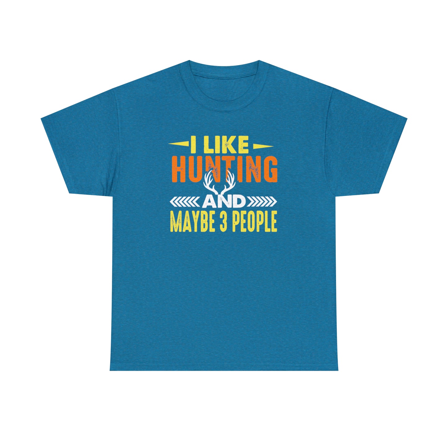 "I Like Hunting & Maybe 3 People" T-Shirt - Weave Got Gifts - Unique Gifts You Won’t Find Anywhere Else!