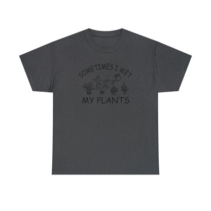 "Sometimes I Wet My Plants" T-Shirt - Weave Got Gifts - Unique Gifts You Won’t Find Anywhere Else!
