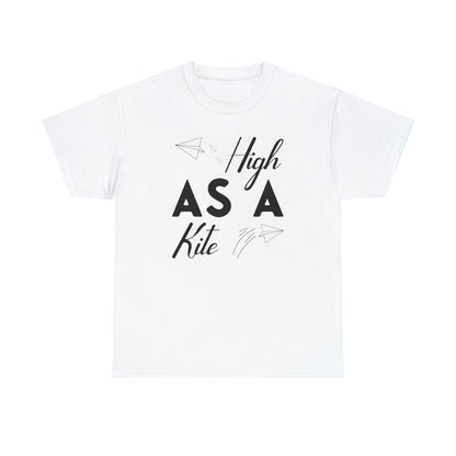 "High As A Kite"T-Shirt - Weave Got Gifts - Unique Gifts You Won’t Find Anywhere Else!