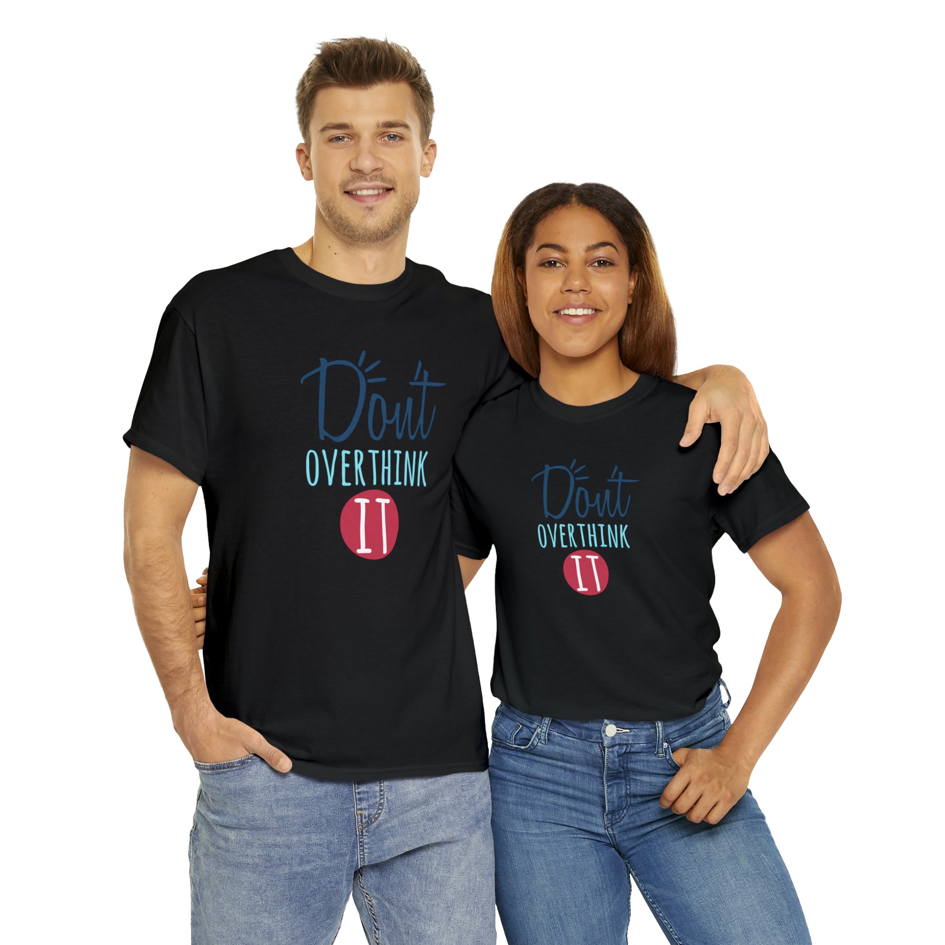 "Don't Overthink It" T-Shirt - Weave Got Gifts - Unique Gifts You Won’t Find Anywhere Else!
