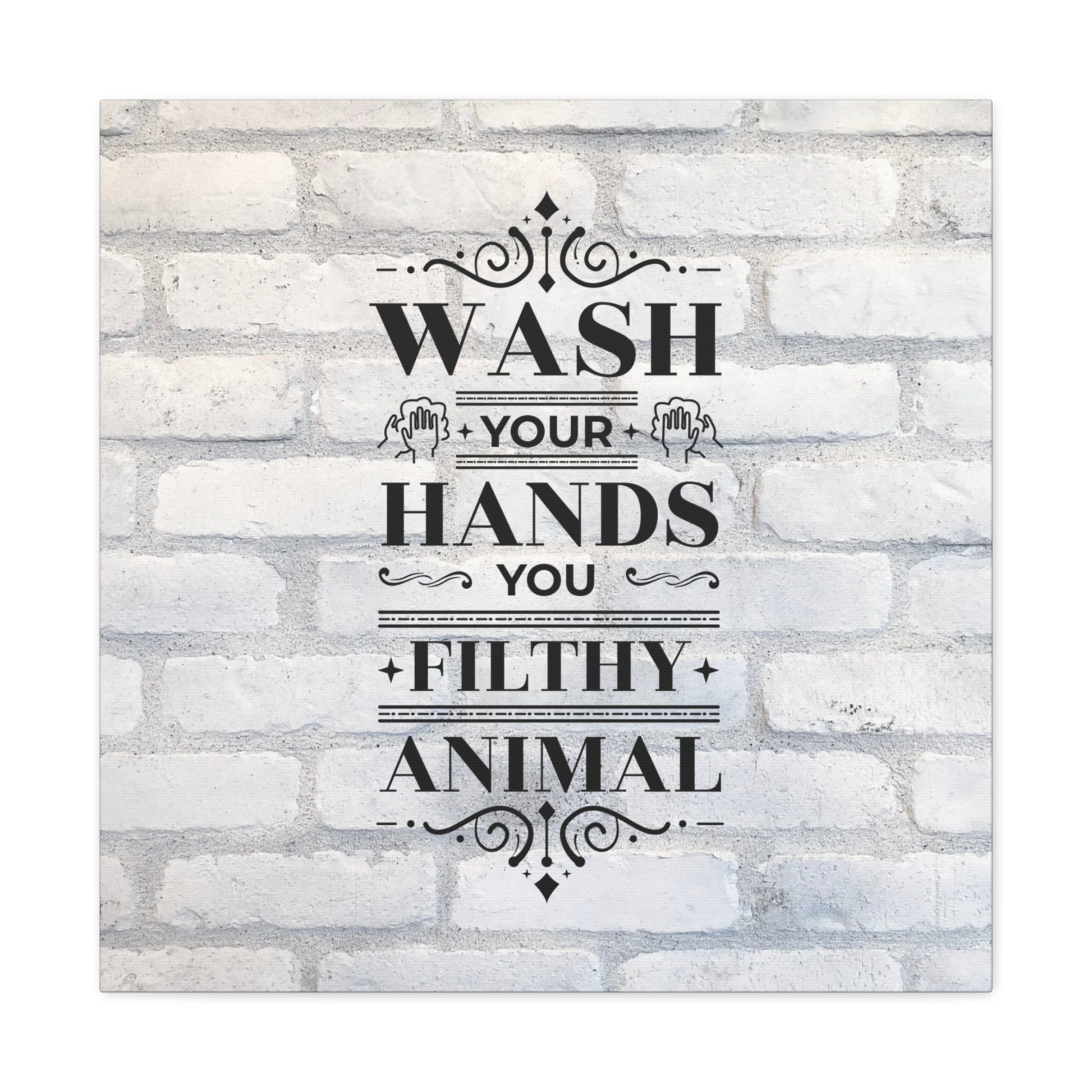 "Wash Your Hands You Filthy Animal" Wall Art - Weave Got Gifts - Unique Gifts You Won’t Find Anywhere Else!