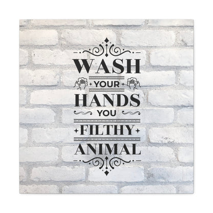 "Wash Your Hands You Filthy Animal" Wall Art - Weave Got Gifts - Unique Gifts You Won’t Find Anywhere Else!