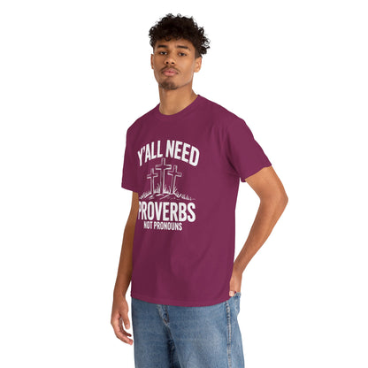 Y'all Need Proverbs Not Pronouns T-Shirt