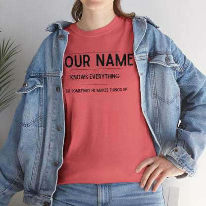 "YOUR NAME Knows Everything" Custom T-Shirt - Weave Got Gifts - Unique Gifts You Won’t Find Anywhere Else!