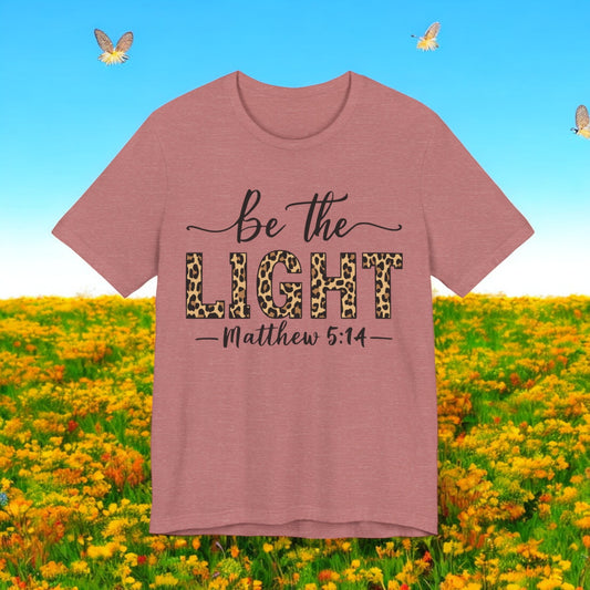 Be the Light T-Shirt – Matthew 5:14 Christian Shirt for Women


