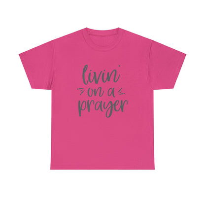 "Livin' On A Prayer" T-Shirt - Weave Got Gifts - Unique Gifts You Won’t Find Anywhere Else!