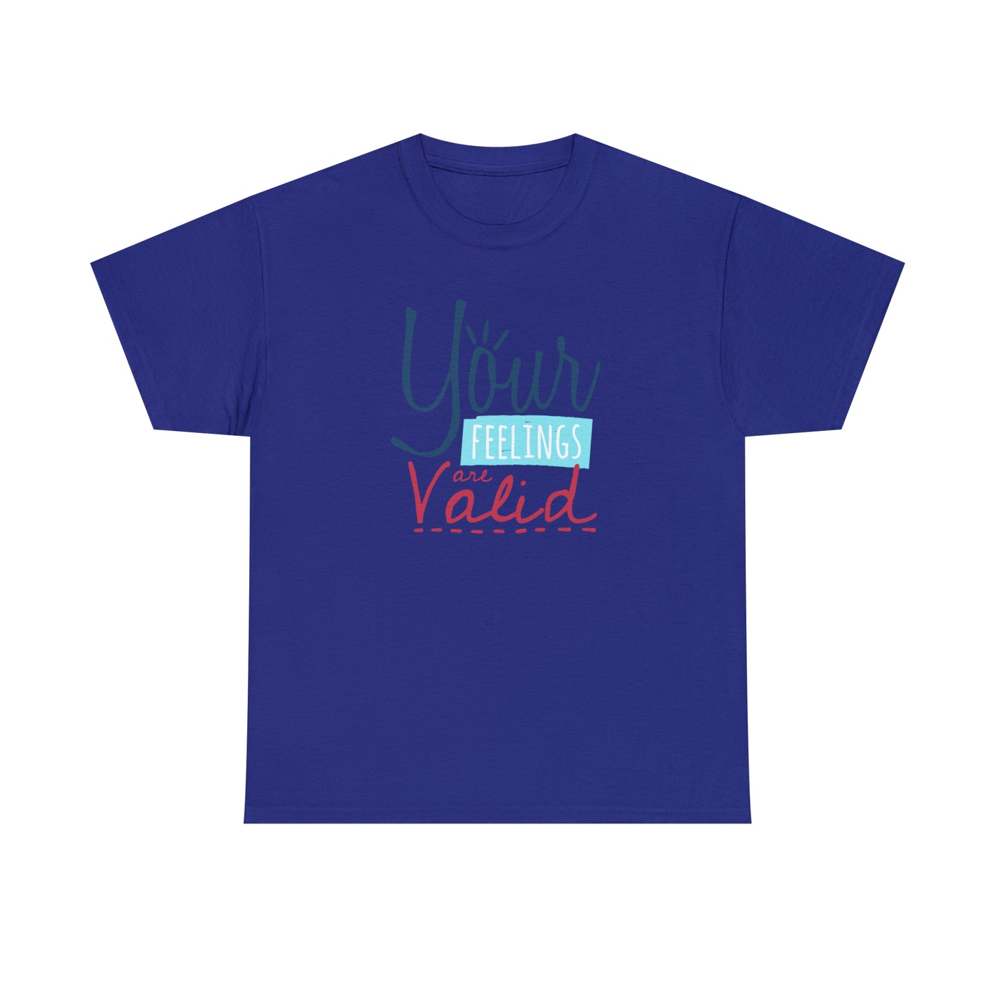 "Your Feelings Are Valid" T-Shirt - Weave Got Gifts - Unique Gifts You Won’t Find Anywhere Else!